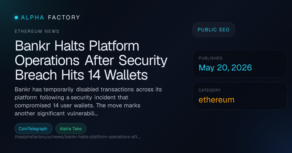Bankr Halts Platform Operations After Security Breach Hits 14 Wallets ...