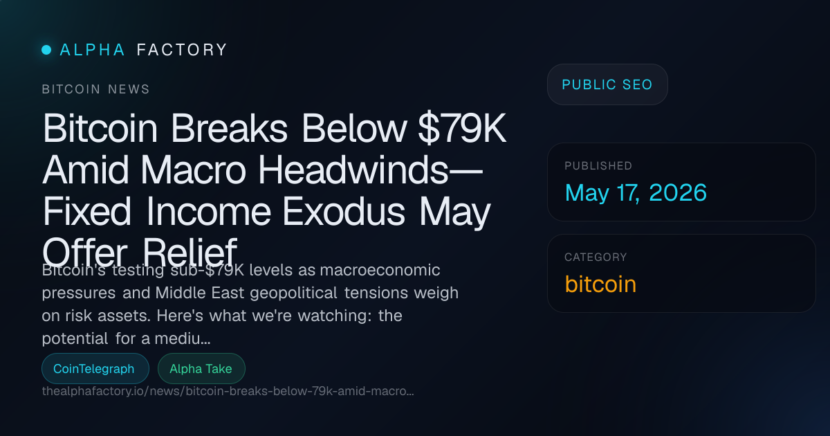 Bitcoin Breaks Below $79K Amid Macro Headwinds—Fixed Income Exodus May ...