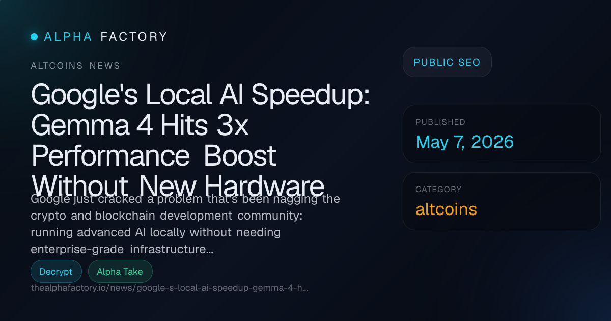 Google's Local AI Speedup: Gemma 4 Hits 3x Performance Boost Without ...