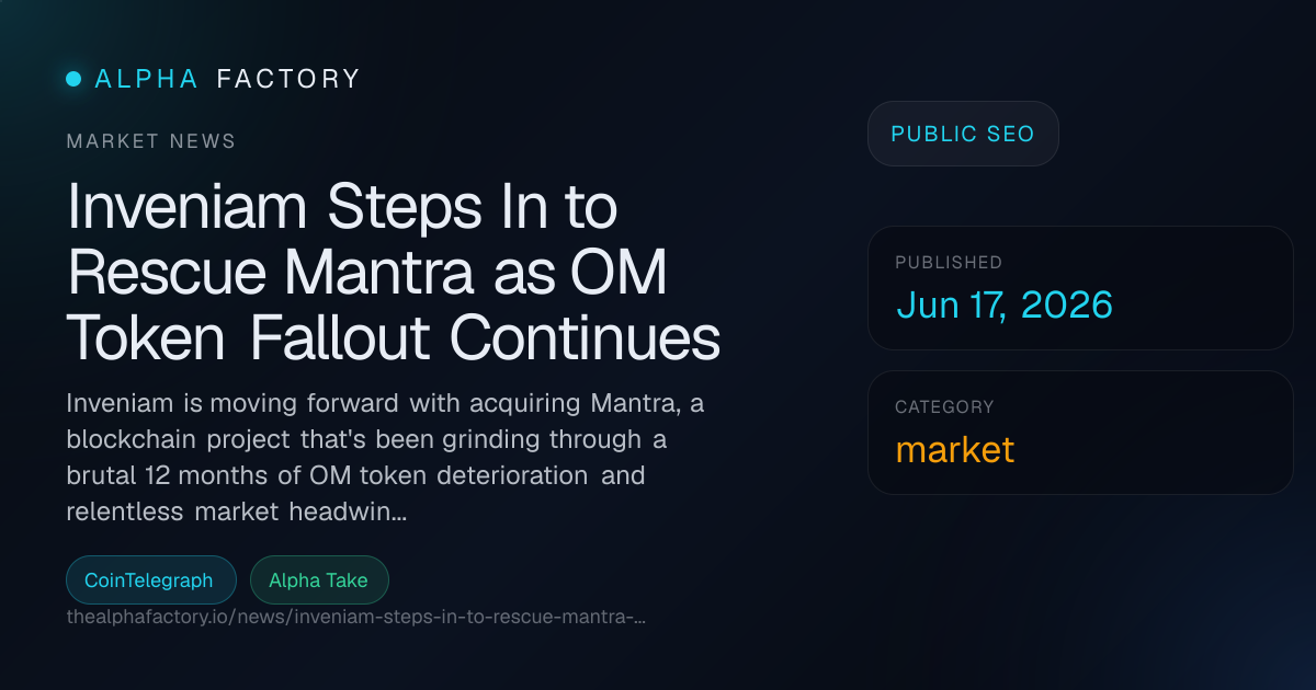 Inveniam Steps In to Rescue Mantra as OM Token Fallout Continues ...