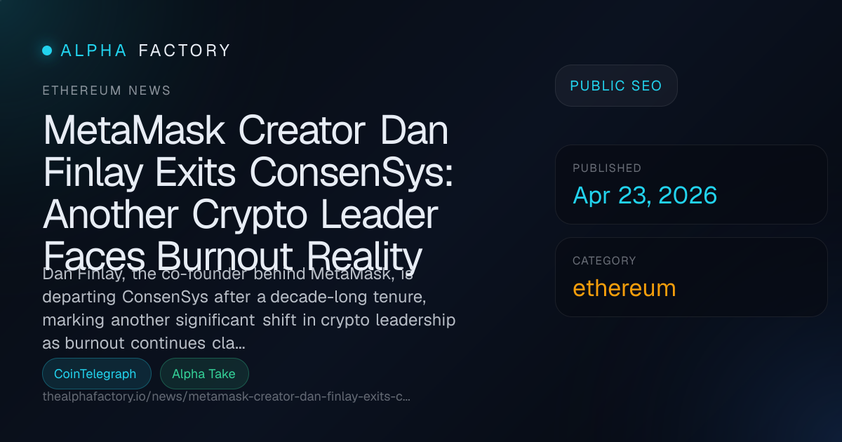 MetaMask Creator Dan Finlay Exits ConsenSys: Another Crypto Leader ...