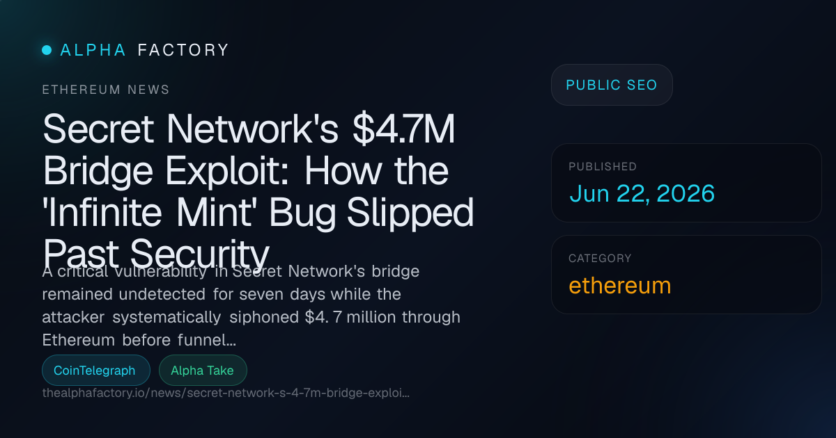 Secret Network's $4.7M Bridge Exploit: How the 'Infinite Mint' Bug ...