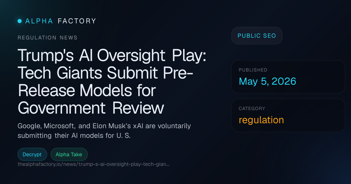 Trump's AI Oversight Play: Tech Giants Submit Pre-Release Models for ...
