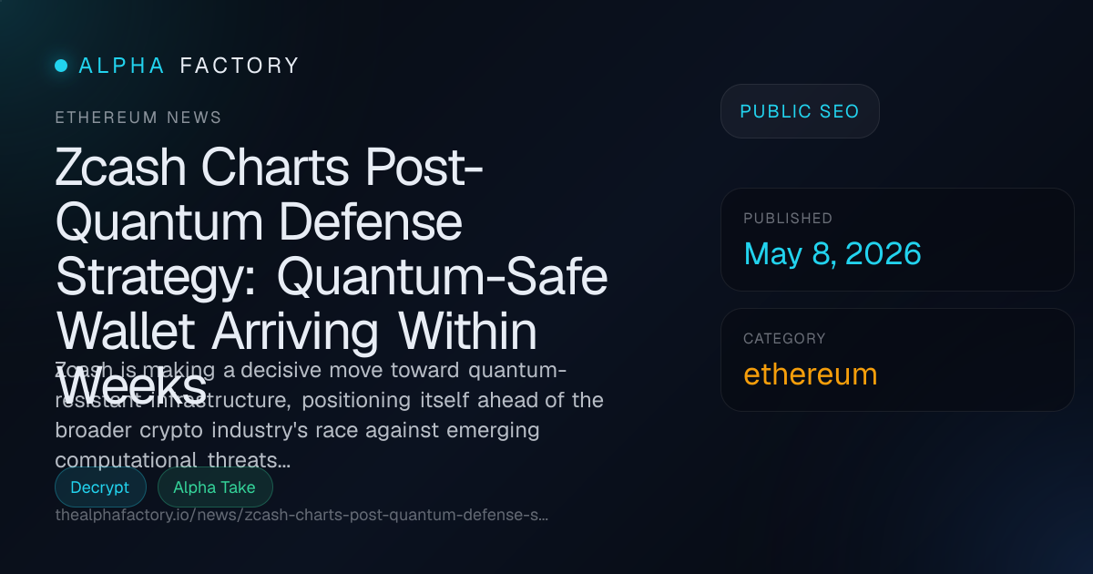 Zcash Charts Post-Quantum Defense Strategy: Quantum-Safe Wallet ...